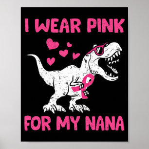 Ich trage Rosa, um mein Nana-Brustkrebs-Bewusstsei Poster