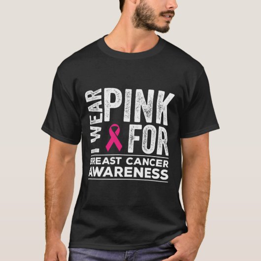 Ich trage Rosa wegen Brustkrebs-Bewusstsein Pink R T-Shirt (Vorderseite)