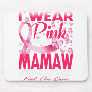 Ich trage Rosa wegen meiner Mamaw Breast Cancer Aw Mousepad