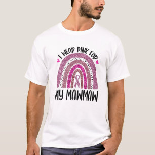 Ich trage Rosa wegen meiner Mawmaw Brustkrebs-Bewu T-Shirt