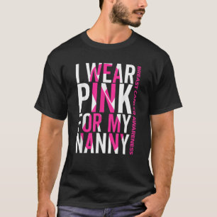 Ich trage Rosa wegen meiner Nanny BreastCancer Awa T-Shirt