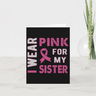 Ich trage Rosa wegen meiner Schwester Brustkrebs B Karte