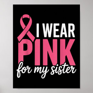 Ich trage Rosa wegen meiner Schwester Brustkrebs B Poster