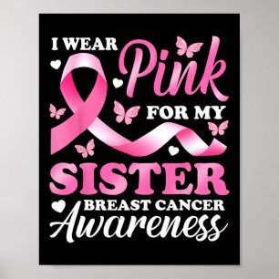 Ich trage Rosa wegen meiner Schwester Brustkrebs B Poster