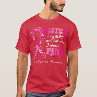Ich trage Rosa wegen meiner Schwester Brustkrebs B T-Shirt