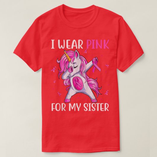 Ich trage Rosa wegen meiner Schwester Brustkrebs B T-Shirt (Design vorne)