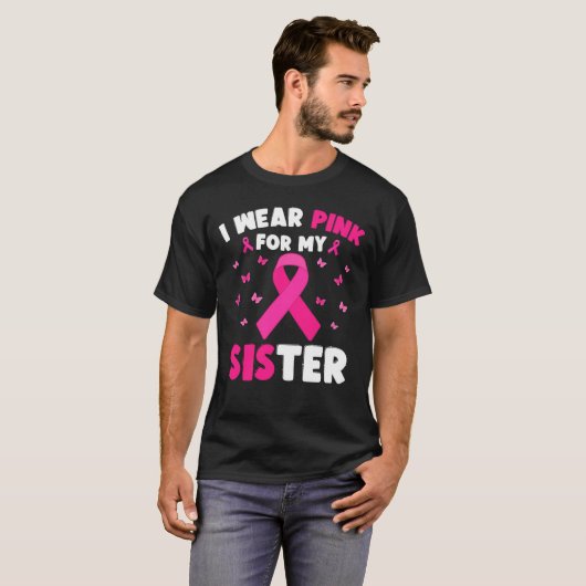 Ich trage Rosa wegen meiner Schwester Brustkrebs B T-Shirt (Vorne ganz)