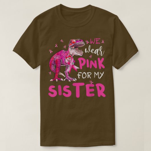 Ich trage Rosa wegen meiner Schwester Brustkrebs B T-Shirt (Design vorne)