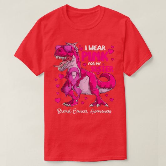 Ich trage Rosa wegen meiner Schwester Brustkrebs B T-Shirt (Design vorne)