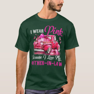 Ich trage Rosa, weil ich meine Mutter inLaw Liebe T-Shirt