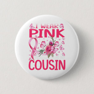 Ich trage Rosa, weil ich meinen Cousin Liebe Brust Button