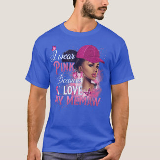 Ich trage Rosa, weil ich meinen Memaw Brustkrebs L T-Shirt