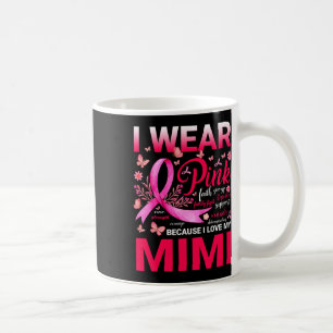 Ich trage Rosa, weil ich meinen Mimi-Brustkrebs A  Kaffeetasse
