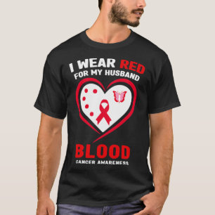 Ich trage Rot für das Bewusstsein für Blutkrebs be T-Shirt