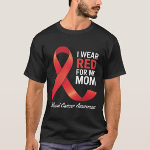 Ich trage Rot für den Blutkrebs-Bewusstseinsmonat T-Shirt