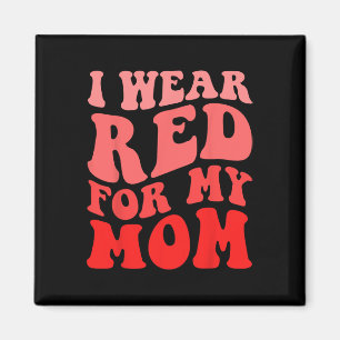 Ich trage Rot für meine Mama Herzerkrankung Aufklä Magnet