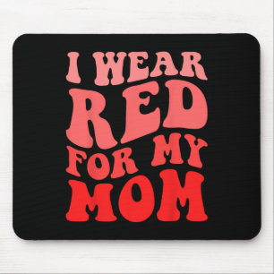 Ich trage Rot für meine Mama Herzerkrankung Aufklä Mousepad