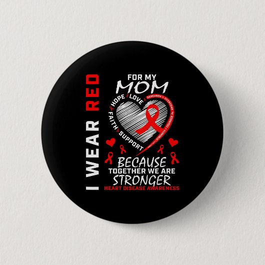 Ich trage Rot für meine Mutter Herzkrankheit-Bewus Button (Vorderseite)