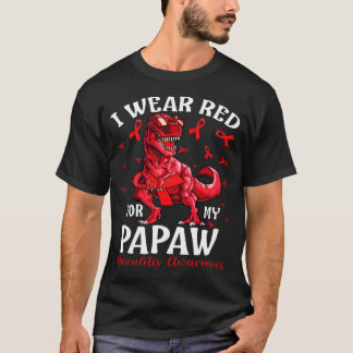 Ich trage Rot für meine PAPAW Vasculitis Awareness T-Shirt