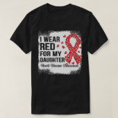Ich trage Rot für meine Tochter und unterstütze He T-Shirt (Design vorne)