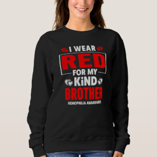 Ich trage Rot für meinen Bruder Hämophilie Bewusst Sweatshirt