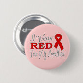 Ich trage Rot für meinen Bruder (rotes Band) Button (Vorne & Hinten)