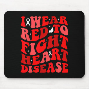 Ich trage Rot, um im Kampf gegen Herzkrankheiten A Mousepad
