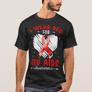 Ich trage Rot wegen HIV-Aids-Bewusstsein T-Shirt