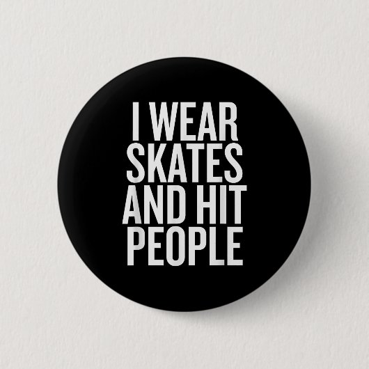 Ich trage Skate und traf Leute lustig Zitat Button (Vorderseite)