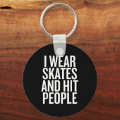 Ich trage Skate und traf Leute lustig Zitat Schlüsselanhänger (Vorderseite)