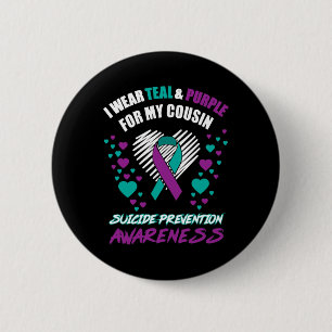 Ich trage Tealandviolett für meinen Cousin Suizidp Button