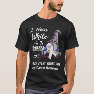 Ich trage Weiß für jemanden, den ich lungenkrebs A T-Shirt