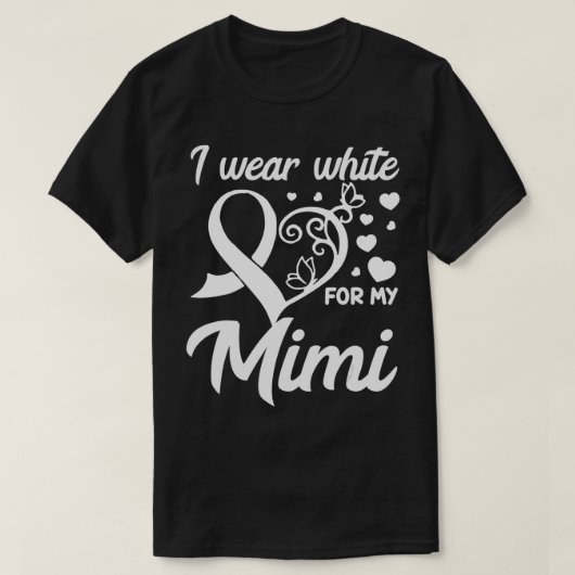 Ich trage Weiß für mein Mimi Lungenkrebs Bewusstse T-Shirt (Design vorne)