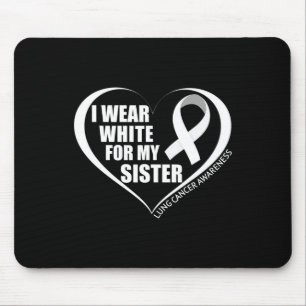 Ich trage Weiß für mein Schwester Lungenkrebs Bewu Mousepad