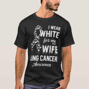 Ich trage Weiß für meine Ehefrau Lungenkrebs Bewus T-Shirt