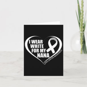 Ich trage Weiß für meine Nana Lungenkrebs Bewussts Karte