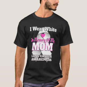 Ich trage Weiß im Gedächtnis meiner Mama Lungenkre T-Shirt