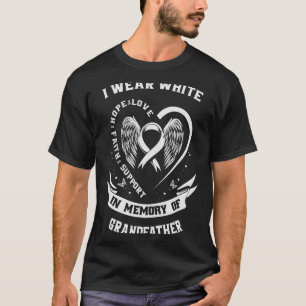 Ich trage Weiß in Erinnerung an Großvater Lungenkr T-Shirt