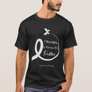 Ich trage Weiß in Erinnerung an meine Schwester Lu T-Shirt