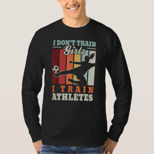 Ich trainiere Athleten u2013 Fußballtrainer Fußbal T-Shirt