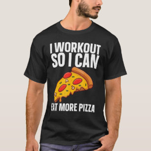 Ich trainiere, damit ich mehr Pizza-Gym-Fitness es T-Shirt