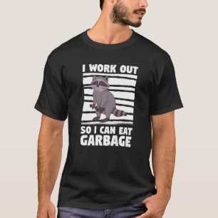 Ich trainiere, damit ich Müll esse Waschbären Wasc T-Shirt