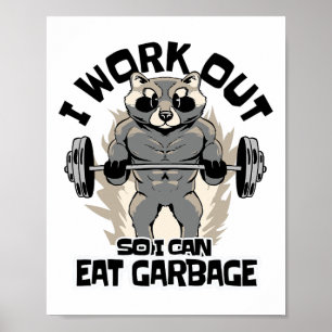 Ich trainiere, damit ich Müll essen kann Waschbär  Poster