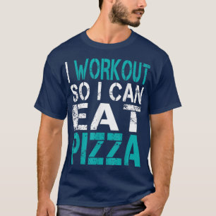 Ich trainiere, damit ich Pizza 3721518 essen kann T-Shirt