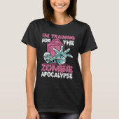Ich trainiere für die Zombie-Apokalypse T-Shirt (Vorderseite)