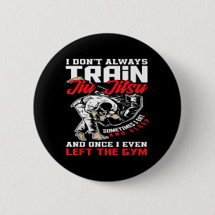 Ich trainiere kein Jiu Jitsu, ich esse und schlafe Button