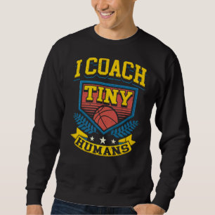 Ich trainiere Tiny Humans Basketball Team Sports T Sweatshirt