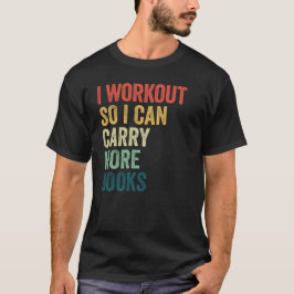 Ich trainiere, um mehr Bücher zu tragen Lustiger R T-Shirt