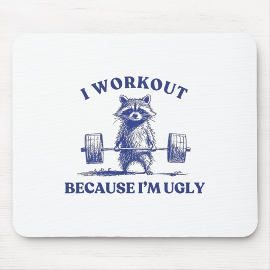 Ich trainiere, weil ich ein hässlicher Waschbär bi Mousepad (Vorne)