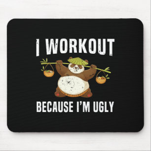 Ich trainiere, weil ich hässliche Spaß-Fitness-Fit Mousepad